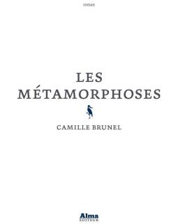 Les Métamorphoses - Camille Brunel - critique livre