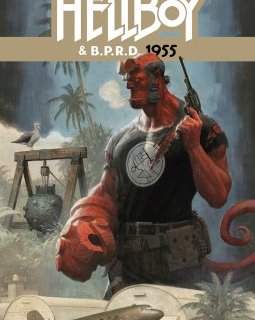 Hellboy & BPRD . T.4 . 1955 - La chronique BD