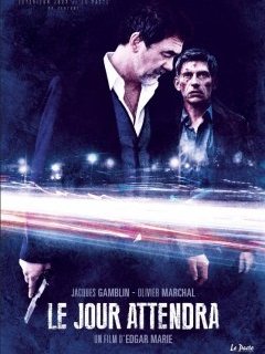 Le jour attendra : Jacques Gamblin et Olivier Marchal réunis dans un thriller estival, bande-annonce
