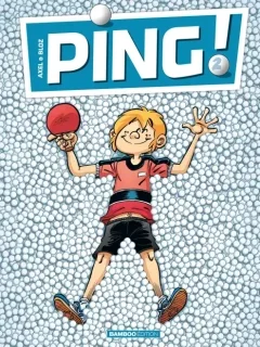 Ping T.2 – Axel et Bloz - la chronique BD