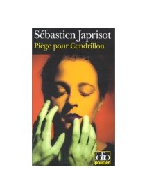 Piège pour Cendrillon - Sébastien Japrisot
