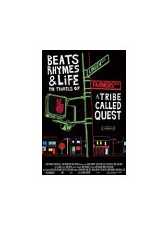 Beats Rhymes & Life : The Travels of a Tribe Called Quest
