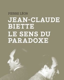 Jean-Claude Biette, le sens du paradoxe - Le livre de Pierre Léon