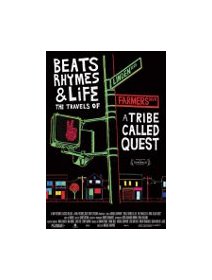 Beats Rhymes & Life : The Travels of a Tribe Called Quest