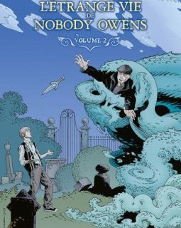 L'étrange vie de Nobody Owens T.2 - La chronique BD