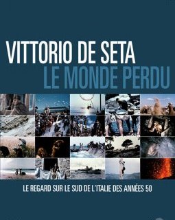 Vittorio De Seta - Le Monde Perdu - la critique + Le test DVD