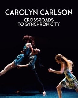 Crossroads to Synchronicity - Carolyn Carlson - chronique du spectacle