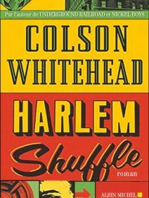Harlem Shuffle - Colson Whitehead - critique du livre