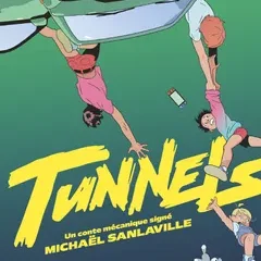 Tunnels – Michaël Sanlaville – la chronique BD