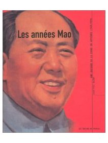 Les années Mao - Une histoire de la Chine en affiches