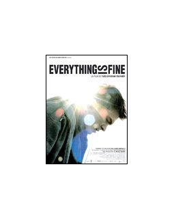 Everything is fine (tout est parfait) - Poster + photos