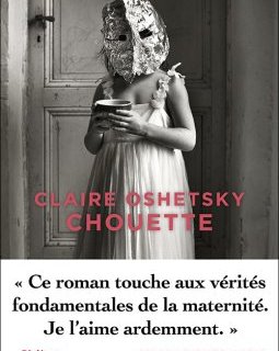 Chouette - Claire Oshetsky - critique du livre