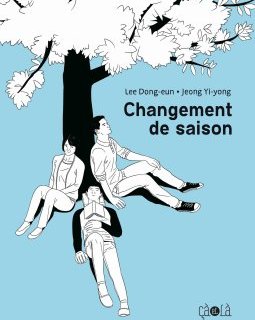 Changement de saison – Lee Dong-eun, Jeong Yi-yong – la chronique BD