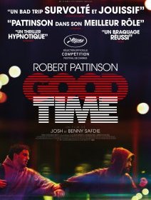 Good Time (Cannes 2017) - la critique du film