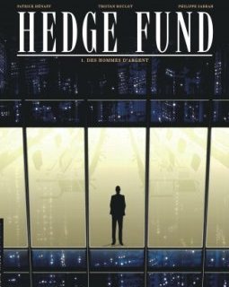Hedge Fund - T1 - Des hommes d'argent - La critique BD