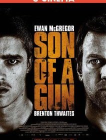 Son of a Gun - la critique du film