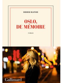 Oslo, de mémoire - Didier Blonde - critique 