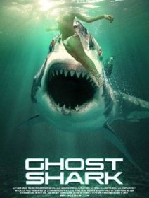 Ghost Shark, l'attaque de l'ectoplasme aquatique ! - trailer