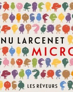 Microcosme : la nouvelle BD de Larcenet