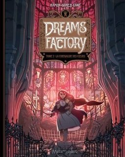 Dreams Factory . T.2 . La Chrysalide des coeurs - Jérôme Hamon, Suheb Zako, Lena Sayaphoum - la chronique BD