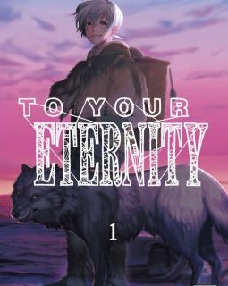 To your eternity . T1 - La chronique BD