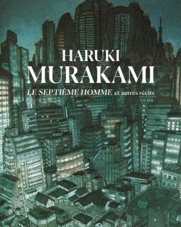 Haruki Murakami. Le septième homme et autres récits - Jean-Christophe Deveney, Pmgl - la chronique BD