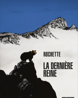 La dernière reine - Jean-Marc Rochette - la chronique BD
