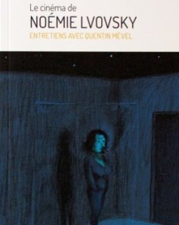 Le cinéma de Noémie Lvovsky - Notes sur le livre d'entretiens 