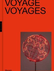Voyage, voyages - Critique du catalogue officiel de l'exposition Voyage, voyages au Mucem (Marseille) du 21 janvier au 4 mai 2020. 