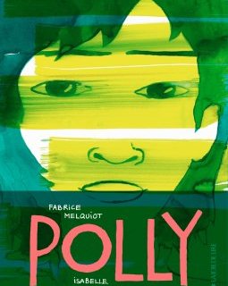 Polly - Fabrice Melquiot, Isabelle Pralong - la chronique bd