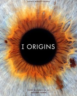 I origins : après Another Earth, retour de Mike Cahill dans nos salles