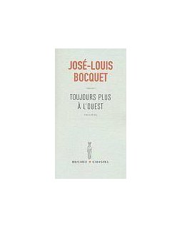 Toujours plus à l'ouest - José-Louis Bocquet