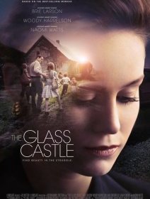 Le Château en verre (The Glass Castle), nouveau film de Destin Daniel Cretton (States of Grace) - bande-annonce