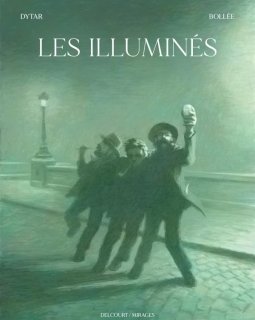 Les Illuminés - Jean Dytar, Laurent-Frédéric Bollée - la chronique BD