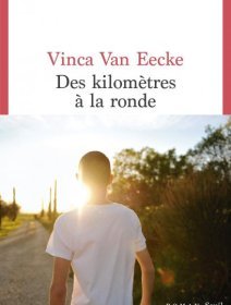 Des kilomètres à la ronde - Vinca Van Eecke - critique du livre