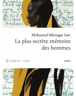 La plus secrète mémoire des hommes - Mohamed Mbougar Sarr - critique du Goncourt 2021