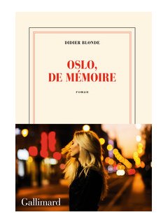 Oslo, de mémoire - Didier Blonde - critique 