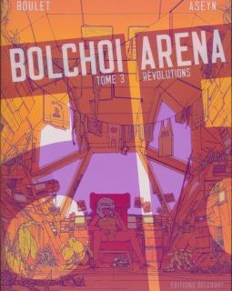 Bolchoï Arena T.3 : Révolutions - Boulet, Aseyn - la chronique BD 