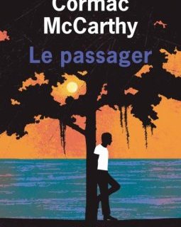 Le passager - Cormac McCarthy - critique du livre