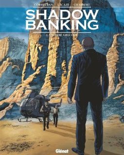 Shadow Banking . Tome 3 . La bombe grecque - La chronique BD