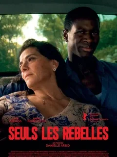 Seuls les rebelles - Danielle Arbid - critique