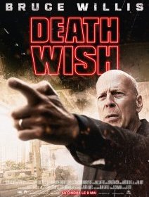 Death Wish, avec Bruce Willis tombe l'affiche et la bande-annonce finales