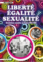 Liberté Egalité Sexualité, Révolutions sexuelles en France 1954-1986 : quand le sexe était joyeux au cinéma