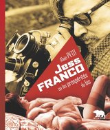 Jess Franco ou les prospérités du bis - la critique du livre d'Alain Petit