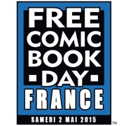 Le Free Comic Book Day 2015 c'est le 2 Mai !!!