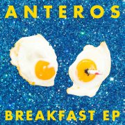 Anteros : Breakfast, un EP à découvrir urgemment