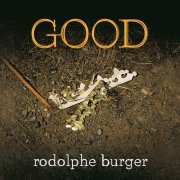 Rodolphe Burger revient avec Good, un nouveau titre accrocheur