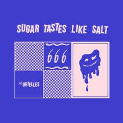 The Orielles - Sugar Tastes Like Salt : les jeunes d'Halifax se déchaînent