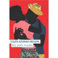 Nos petits mondes - Caleb Azumah Nelson - critique 