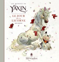 Yaxin tome 2 - le jour de la licorne . la critique BD